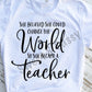 Change the World Teacher Sublimation Transfer