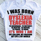 Dyslexia Teacher Sublimation Transfers