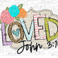 Loved John 3:16 Sublimation Transfer
