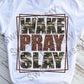 Wake Pray Slay Camo Sublimation or DTF Transfer
