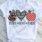 Peace Love Teach, Teacher Sublimation Transfer