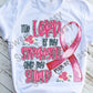 Breast Cancer, The Lord is my strength
