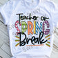 Teacher on Spring Break Sublimation Transfer