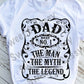 Dad The Man The Myth The Legend, Father's Day