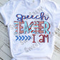 Speech Teacher I Am, Sublimation Transfer