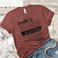Made to Worship, Screen Print Transfer, Ready to heat press
