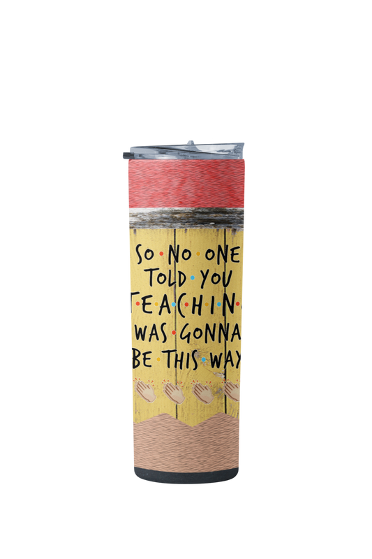 So no one told you teaching was going to be this way, Sublimation Transfer, Ready to Press